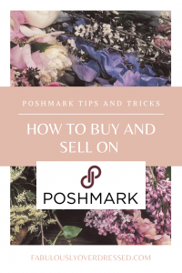 Poshmark Tips and Tricks | Fashion | Fabulously Overdressed