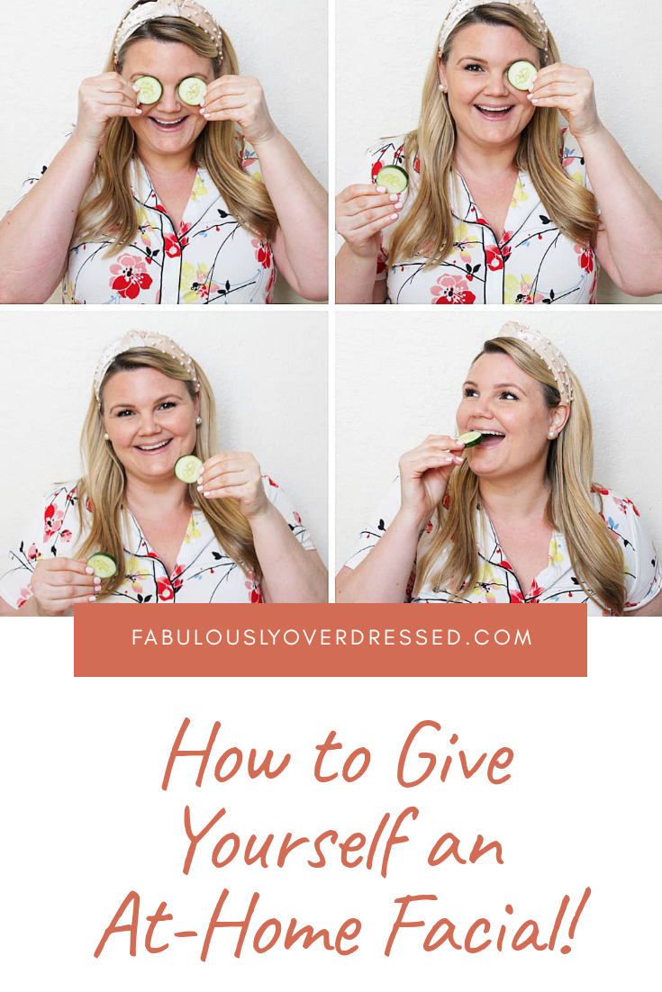 Orlando blogger Emily of Fabulously Overdressed shares How to Give Yourself an At-Home Facial